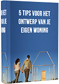 5 Tips voor het ontwerp van je eigen woning